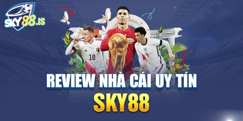 Review Sky88 - Thương hiệu cá cược đẳng cấp được ưa chuộng đông đảo